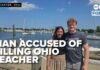 'He took a beautiful life,' Man illegally in the U.S. accused of killing an Ohio teacher